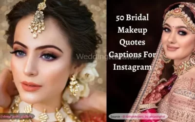 50 Bridal Makeup Quotes & Captions That Add A Whole Lot Of Love To Your Wedding Memory