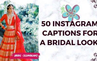 Top 50 Instagram Captions For A Bridal Look