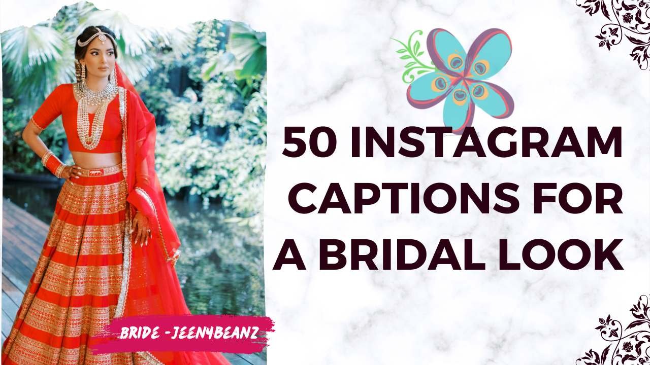 Top 50 Instagram Captions For A Bridal Look