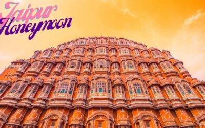 “Romancing the Pink City: A Jaipur Honeymoon Guide”
