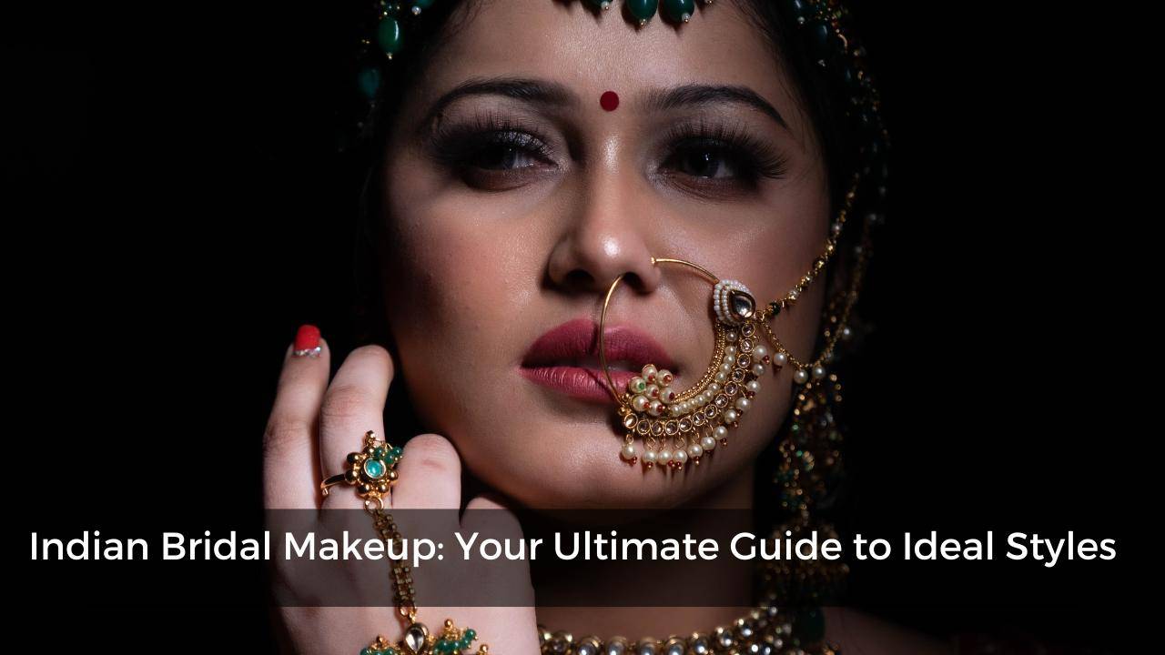 You are currently viewing Ultimate Indian Bridal Makeup Guide: Discover Your Ideal Style