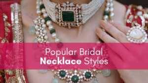 Read more about the article Popular Bridal Necklace Styles – What They’re Called & How To Style ‘Em!