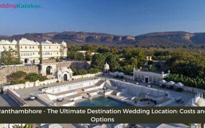 Ranthambhore – The Ultimate Destination Wedding Location: Costs and Options