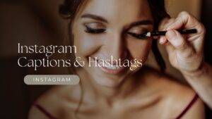 15 Instagram Captions to Perfect Your Bridal Makeup and Look