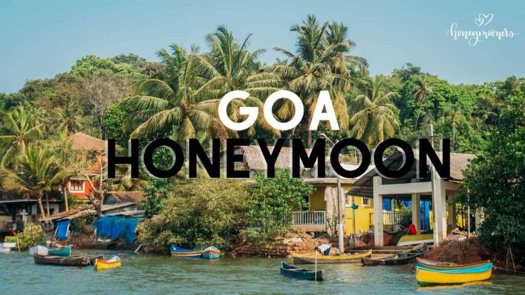 Read more about the article Discover the Best Honeymoon Resorts in Goa: Romance, Luxury, and Unforgettable Memories