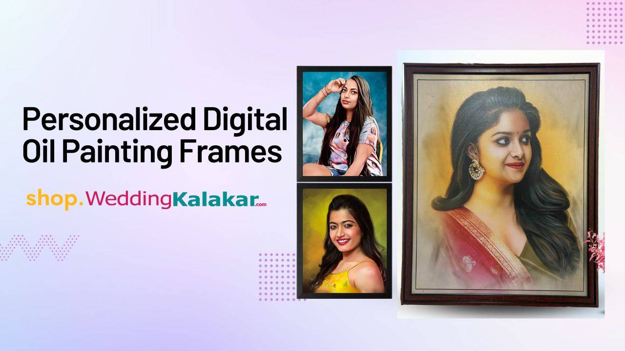 You are currently viewing Experience the Magic of Memories with Wedding Kalakar’s Personalized Oil Painting Frames