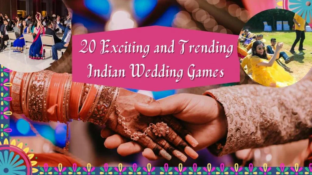 20 Exciting and Trending Indian Wedding Games & Activities for an Unforgettable Celebration