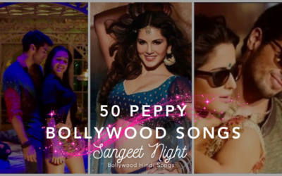 50 Peppy Bollywood Songs for a Rocking Sangeet Night