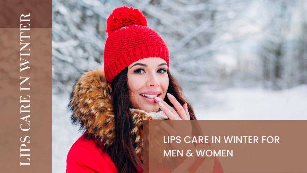 Read more about the article Winter Lip Care for Men & Women: Your Ultimate Guide