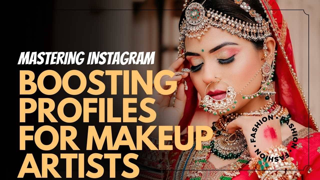You are currently viewing Boosting Profiles for Makeup Artists, Wedding Photographers: Mastering Instagram