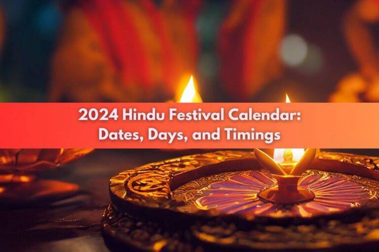 2024 Hindu Festival Calendar: Dates, Days, and Timings