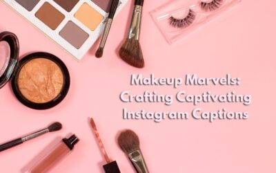 Makeup Marvels: Crafting Captivating Instagram Captions & Quotes