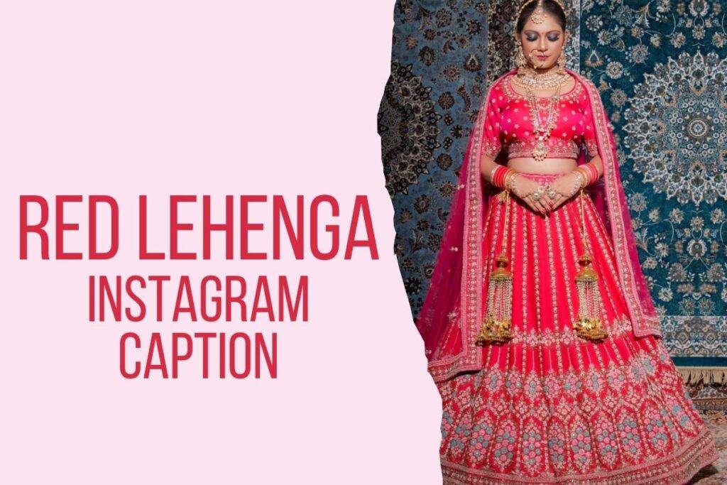 Read more about the article Best Red Lehenga Bridal Captions for Your Special Day